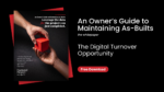 An-Owners-Guide-to-Maintaining-As-Builts_v1